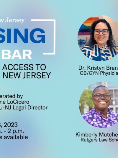 An event flyer reads: raising the bar: defending access to abortion in New Jersey. May 23, 2023 at 12:30 - 2pm. Four speaker headshots are to the right.