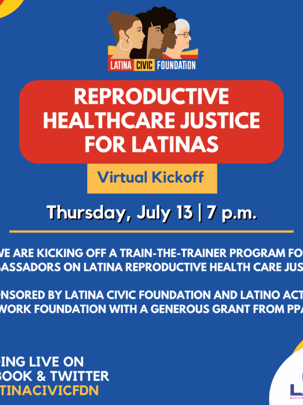 Virtual Kickokk July 13 7PM Reproductive Healthcare Justice for Latinas