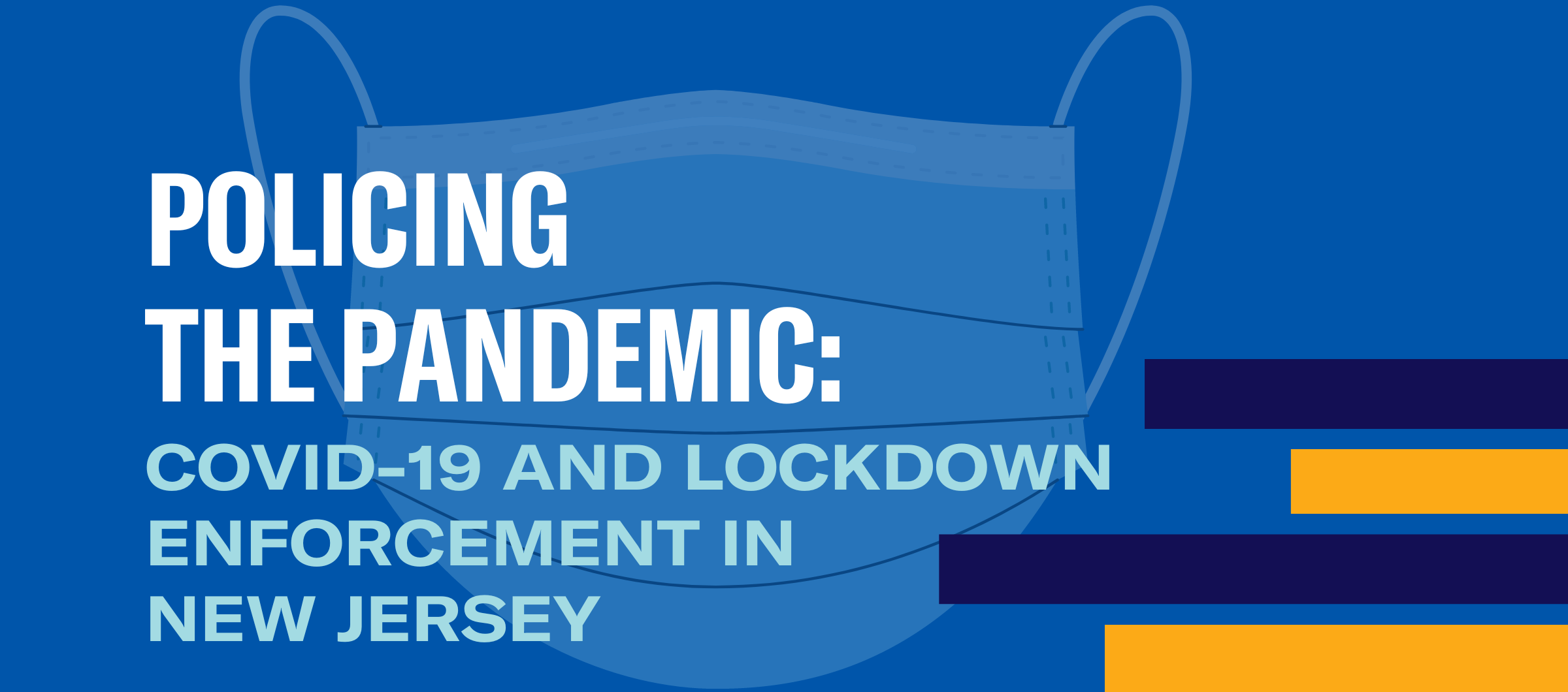 Policing the Pandemic: Covid-19 and Lockdown enforcement in NJ