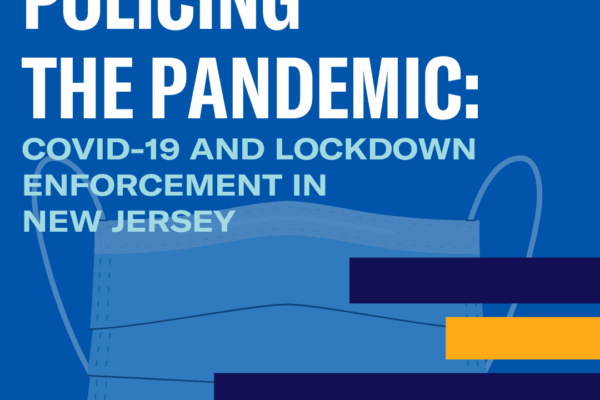 "Policing the Pandemic: COVID-19 and Lockdown Enforcement in New Jersey"