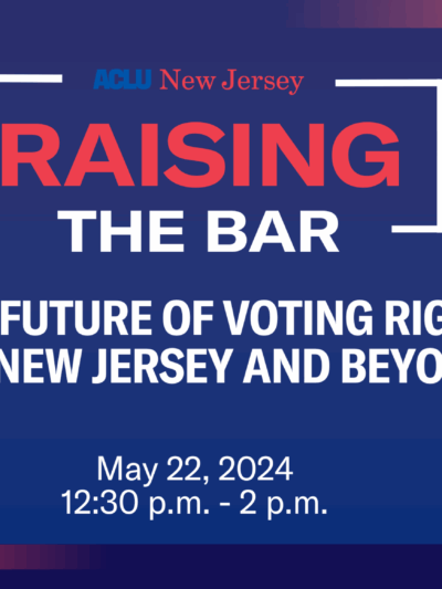 "Raising the Bar: The Future of Voting Rights in New Jersey and Beyond"