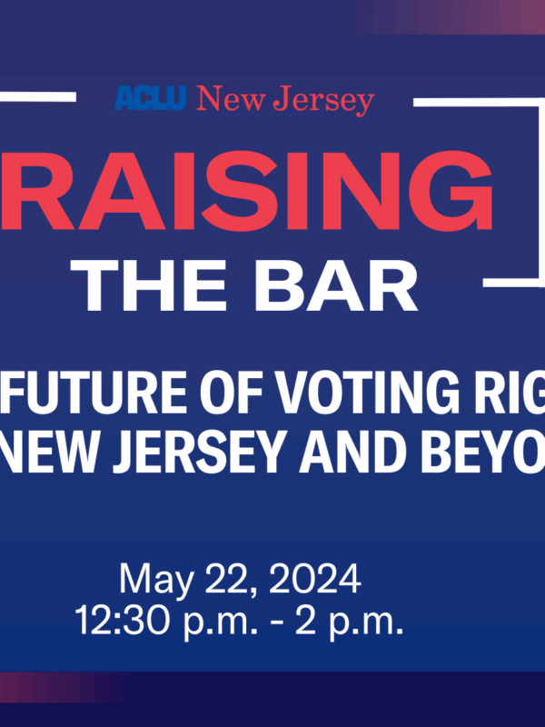 "Raising the Bar: The Future of Voting Rights in New Jersey and Beyond"