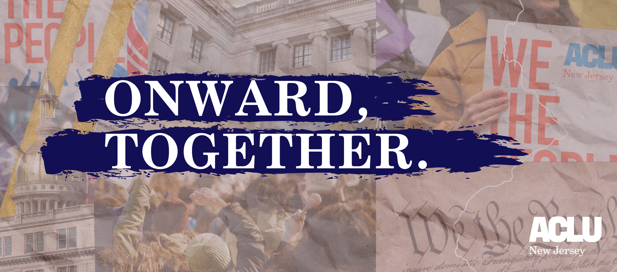 "Onward, Together." on blue with collage elements in background, including the NJ State Capital building, a photo of the U.S. Constitution.