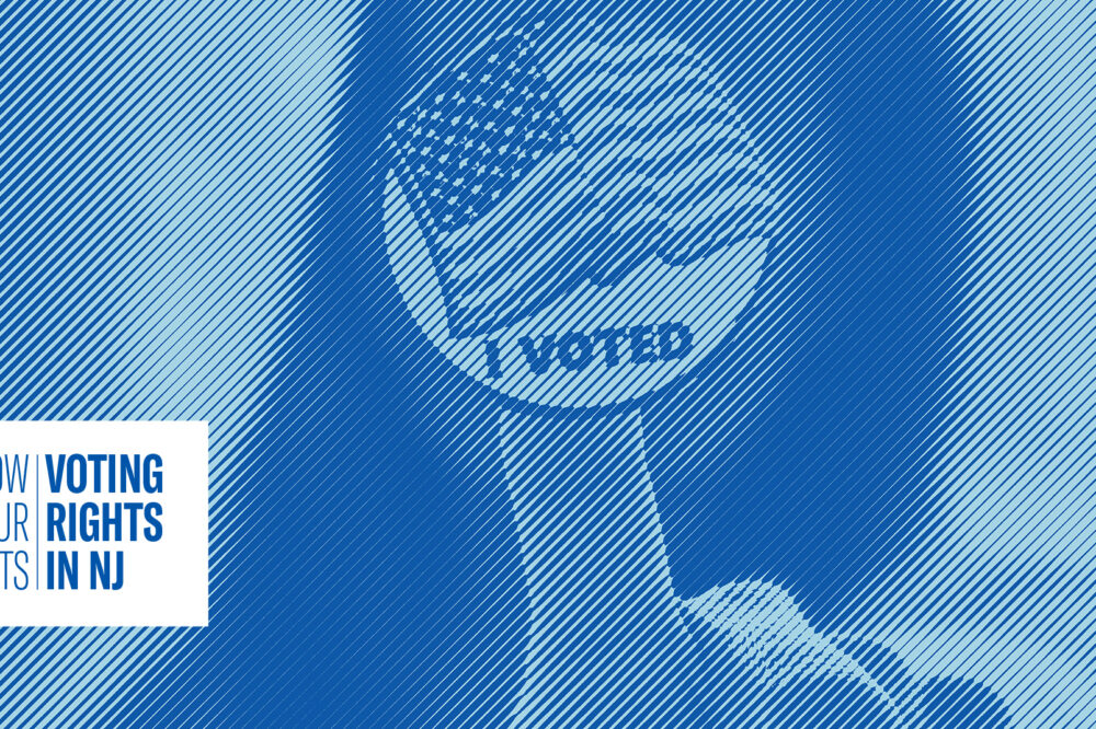 Know Your Voting Rights - ACLU of New Jersey