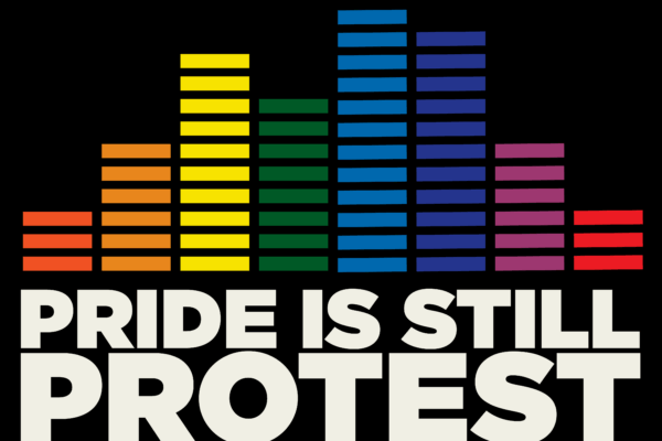 Pride Is Still Protest