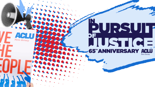 In Pursuit of Justice: 65 Anniversary ACLU of New Jersey