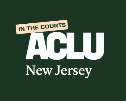 In the Courts, ACLU OF New Jersey