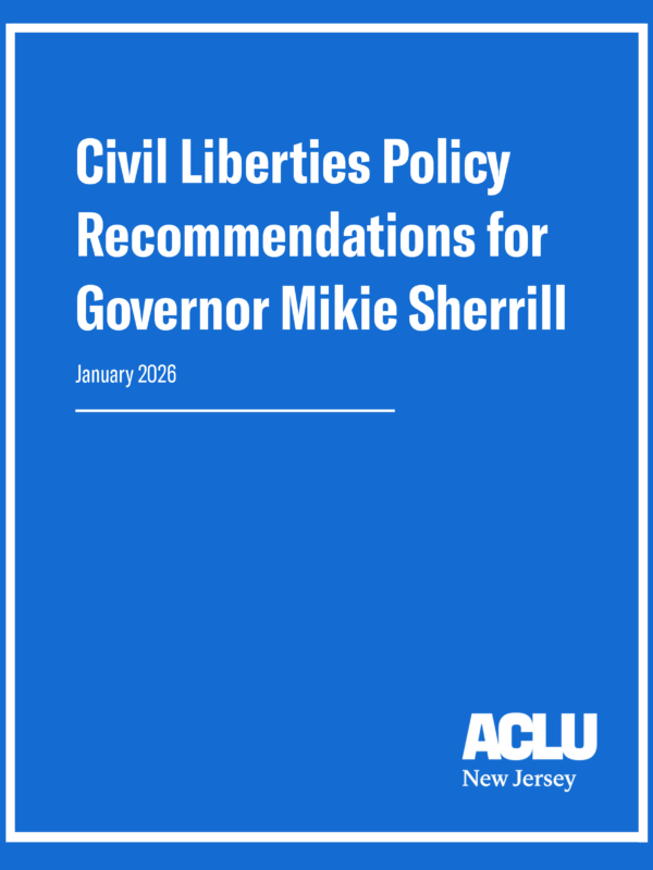 Civil Liberties Policy Recommendations for Governor Mikie Sherrill