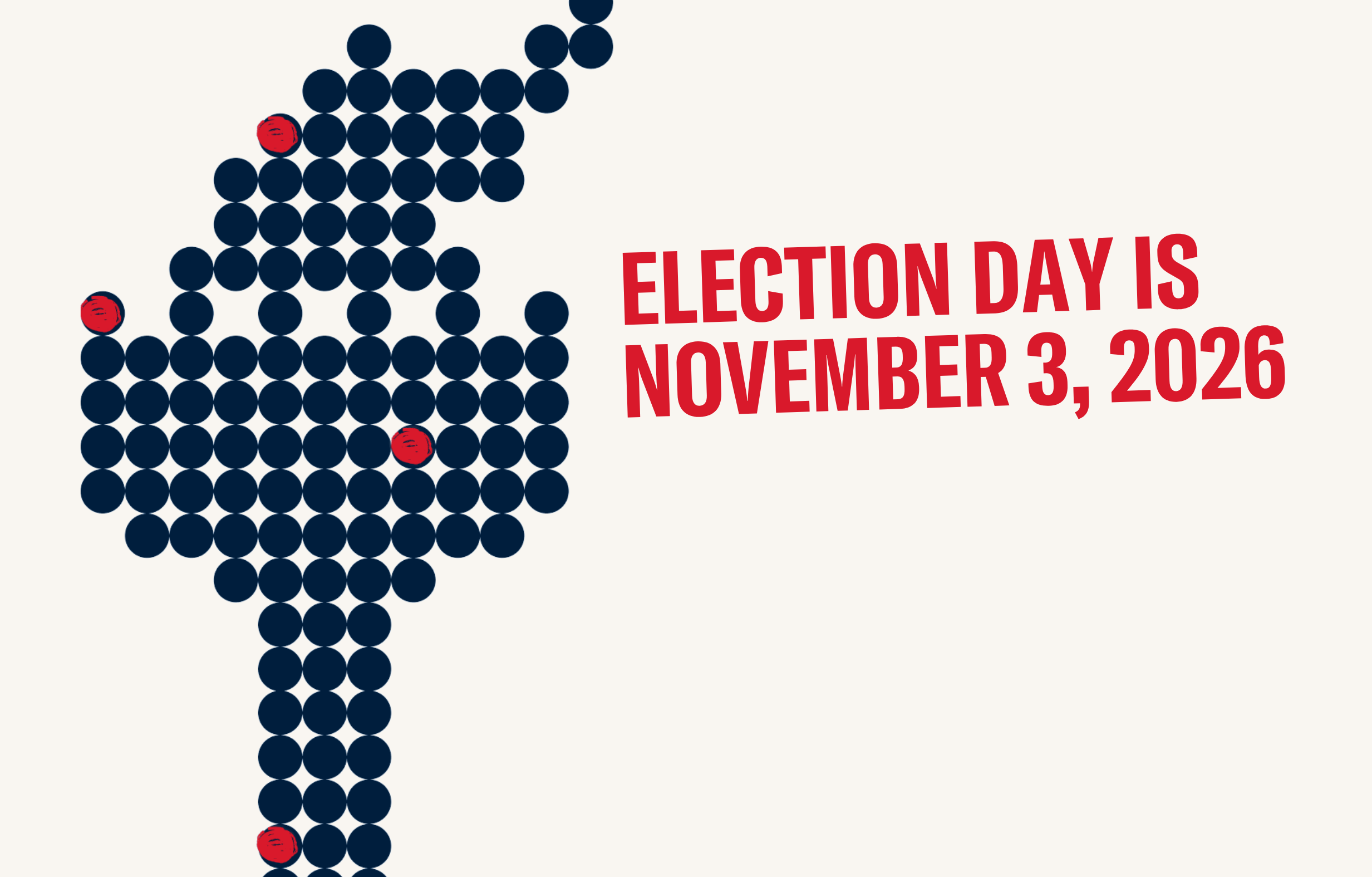 An image of a torch made of up circles that represent voting circles with the text "Election Day is November 3, 2026."