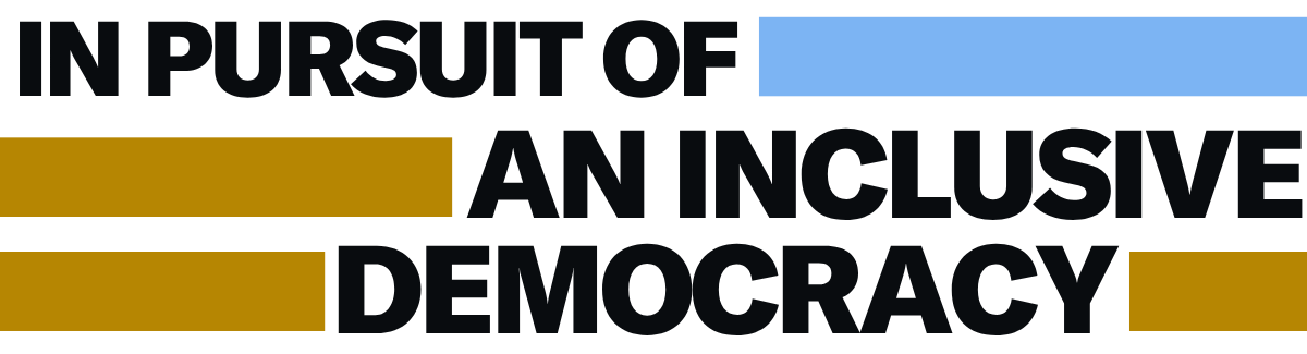 In pursuit of an inclusive democracy