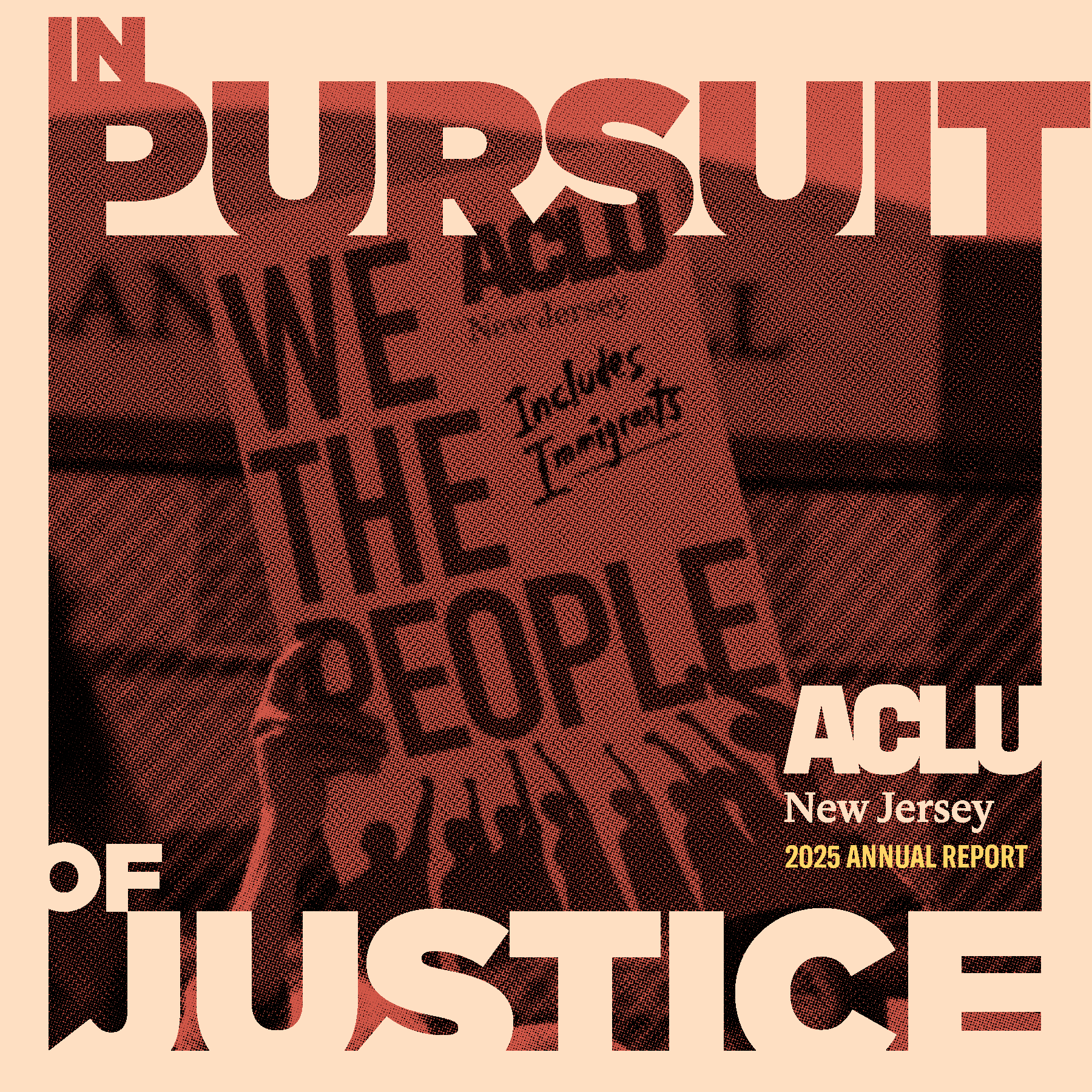 A protest sign reads "We the People" with the words "Includes Immigrants" written below. The ACLU-NJ logo is visible, along with the text "In Pursuit of Justice" and "2025 Annual Report."