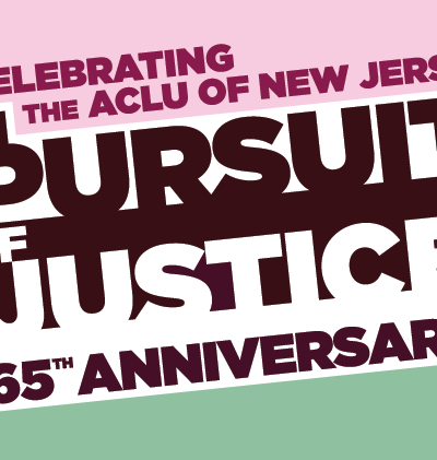 Celebrating the ACLU of New Jersey, "In Pursuit of Justice" 65th Anniversary, Newark Museum of Art, June 9th at 6:00 PM