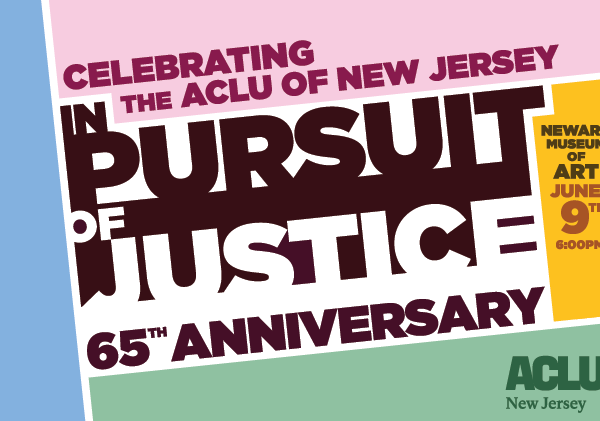 Celebrating the ACLU of New Jersey, "In Pursuit of Justice" 65th Anniversary, Newark Museum of Art, June 9th at 6:00 PM
