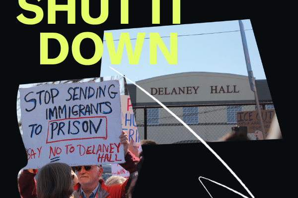 collage elements including a photo of Delaney Hall in Newark, NJ and a photo of a man holding a sign that says "Stop sending Immigrants to Prison. Say no to Delaney Hall." There is also the neon green text on a black background that reads "Shut it Down."