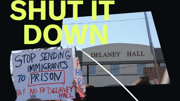 collage elements including a photo of Delaney Hall in Newark, NJ and a photo of a man holding a sign that says "Stop sending Immigrants to Prison. Say no to Delaney Hall." There is also the neon green text on a black background that reads "Shut it Down."