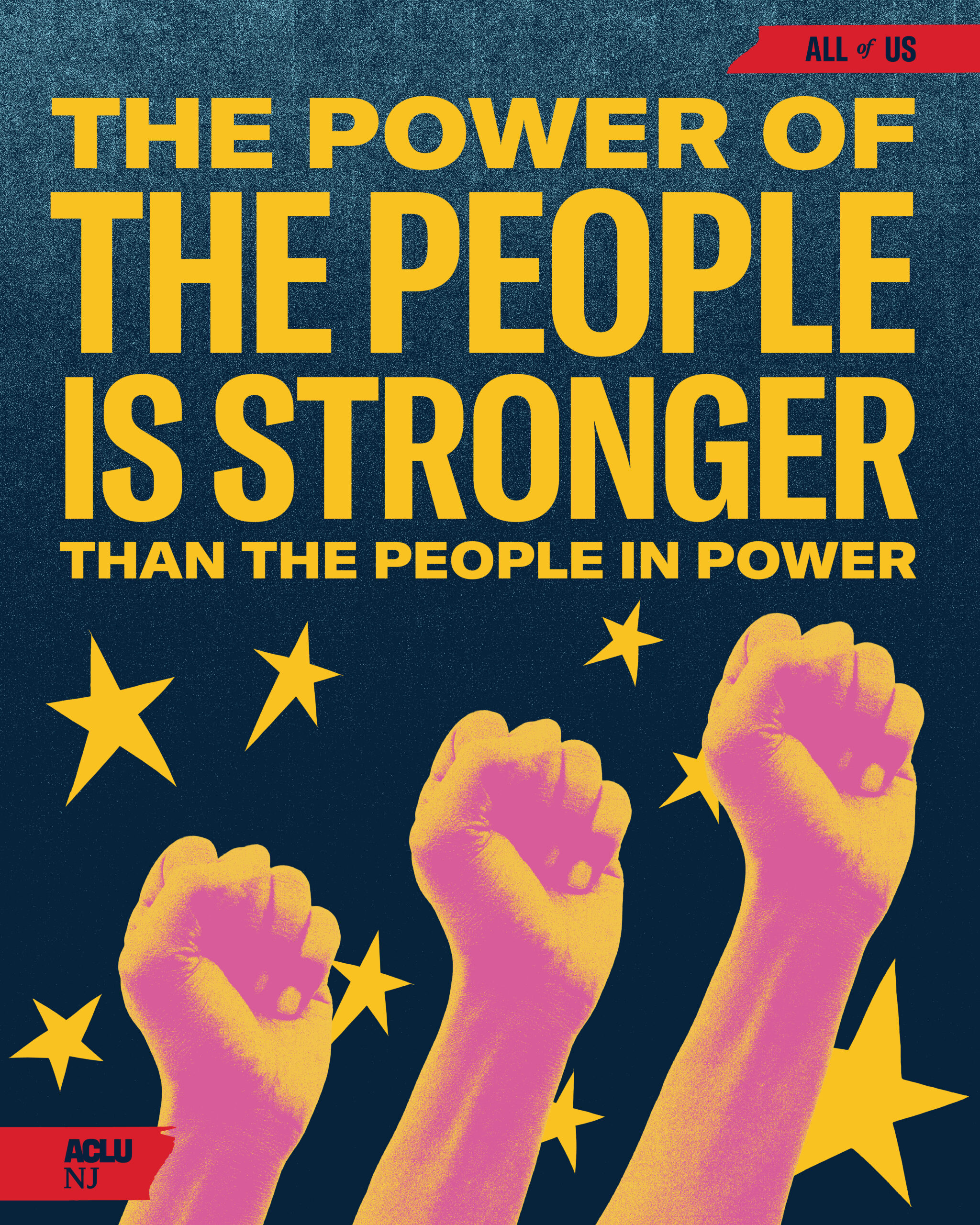 The words "The Power of the People is stronger than the people in power" in gold text against a navy background. Collage elements including raised fists and stars also appear as well as the ACLU-NJ logo and the All of Us logo.