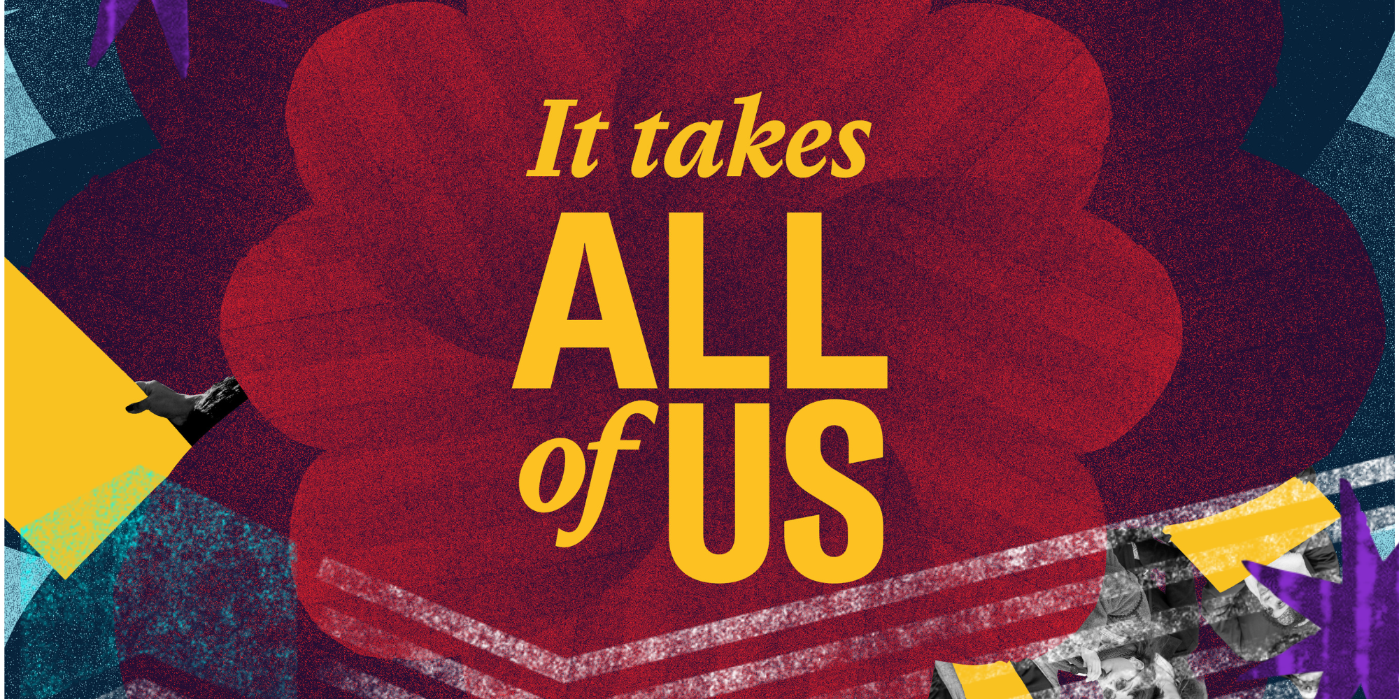 It takes all of Us in gold font with a red background