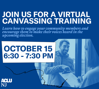 The words "Join us for a virtual canvassing training. Learn how to engage your community members and encourage them to make their voices heard in the upcoming election. October 15, 6:30 - 7:30 PM" appear along with a photo of a man canvassing at a door. The ACLUNJ logo is also visible.
