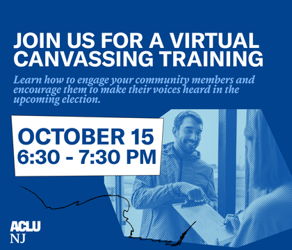The words "Join us for a virtual canvassing training. Learn how to engage your community members and encourage them to make their voices heard in the upcoming election. October 15, 6:30 - 7:30 PM" appear along with a photo of a man canvassing at a door. The ACLUNJ logo is also visible.