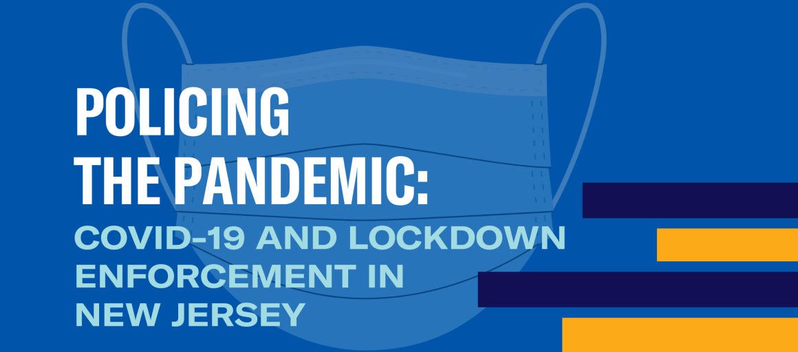 "Policing the Pandemic: COVID-19 and Lockdown Enforcement in New Jersey"