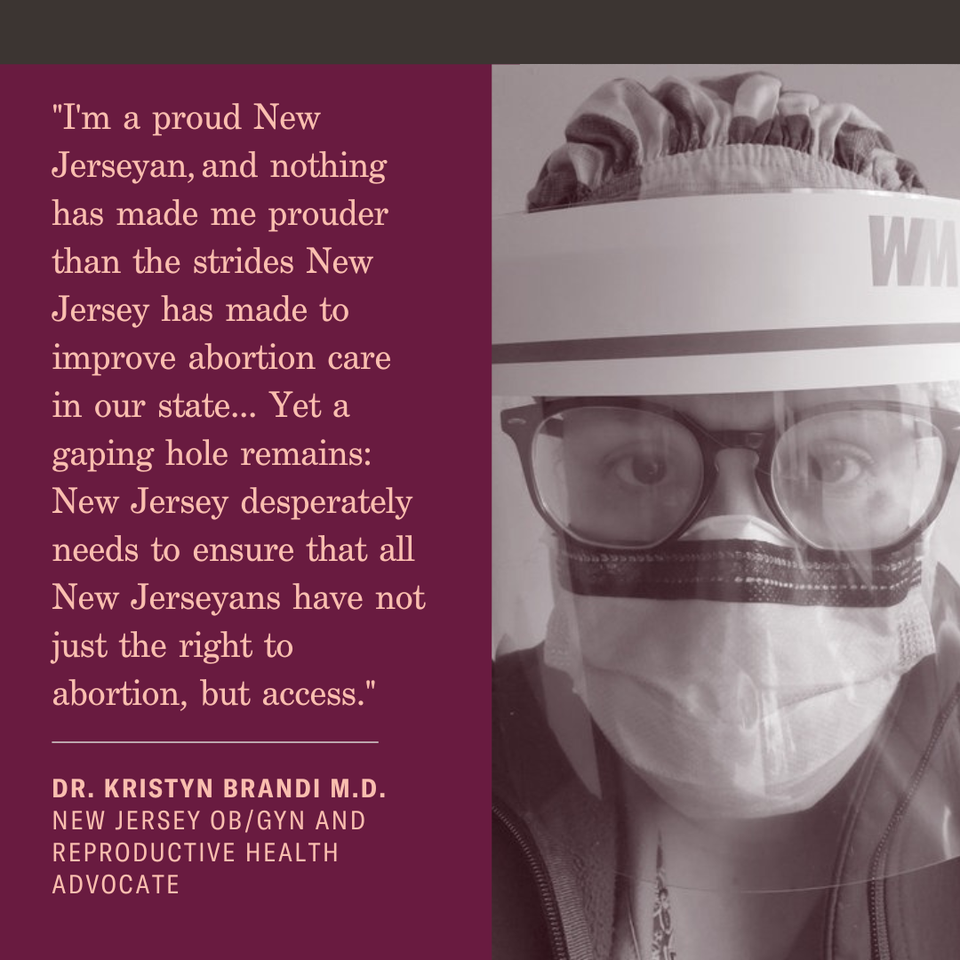 A quote graphic reads: "I'm a proud New Jerseyan, and nothing has made me prouder than the strides New Jersey has made to improve abortion care in our state... But New Jersey desperately needs to ensure that all people have not just the right to abortion
