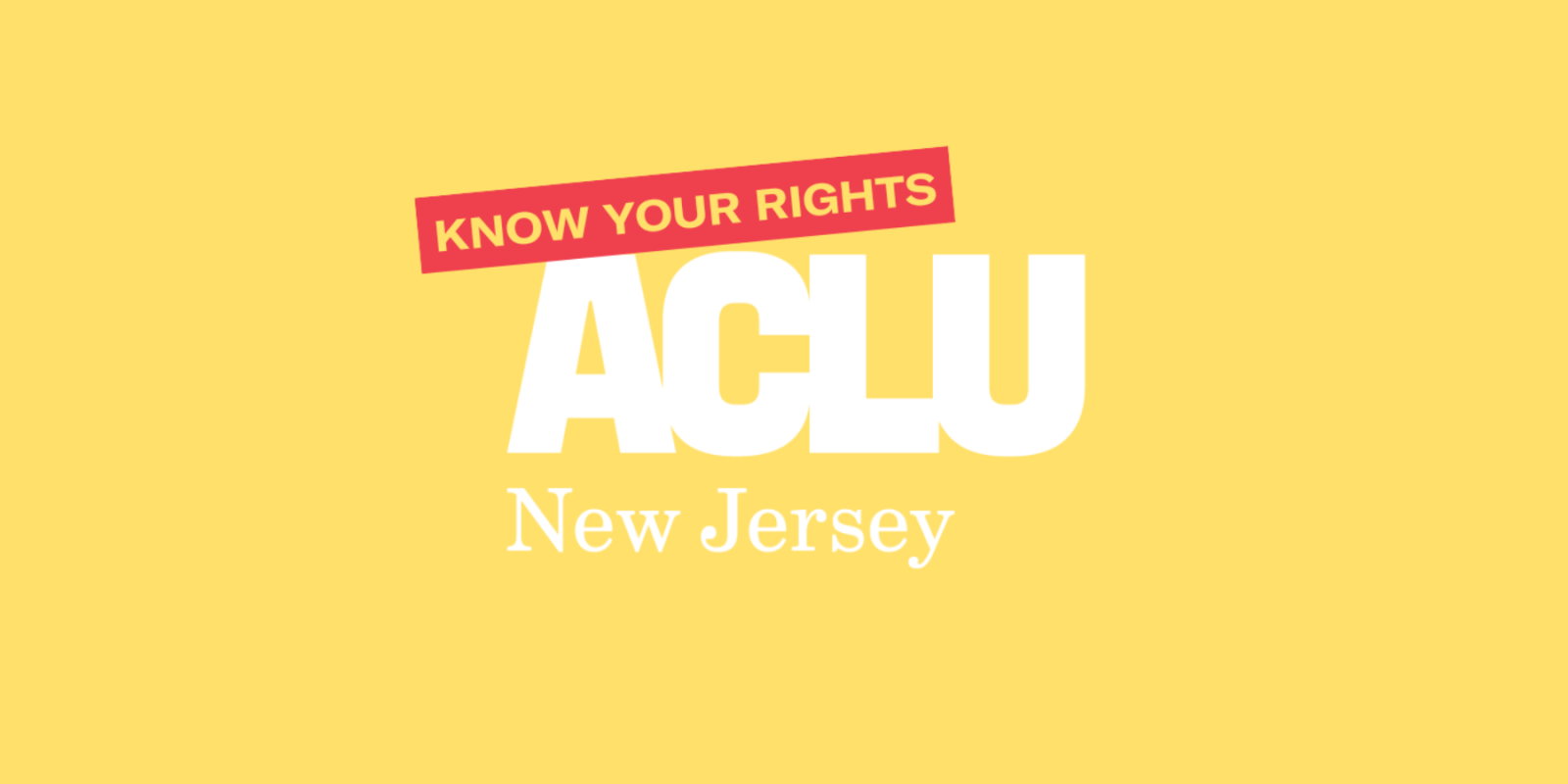 ACLU New Jersey Know Your Rights