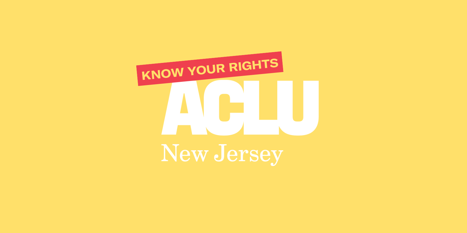 ACLU-NJ logo with a banner at the top reading "Know Your Rights" against a yellow background