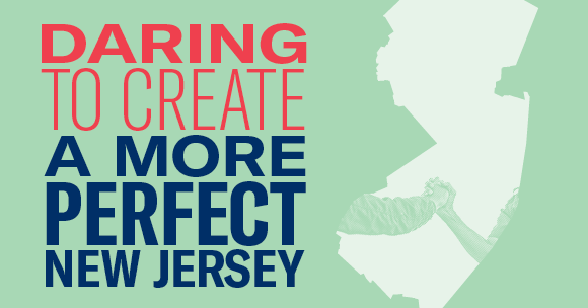 Daring to Create a More Perfect New Jersey on the left with two arms clasped in solidarity inside a shape of New Jersey 