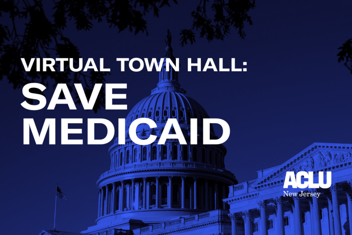 Save Medicaid Townhall on photo of capital building with ACLU-NJ logo in lower right corner