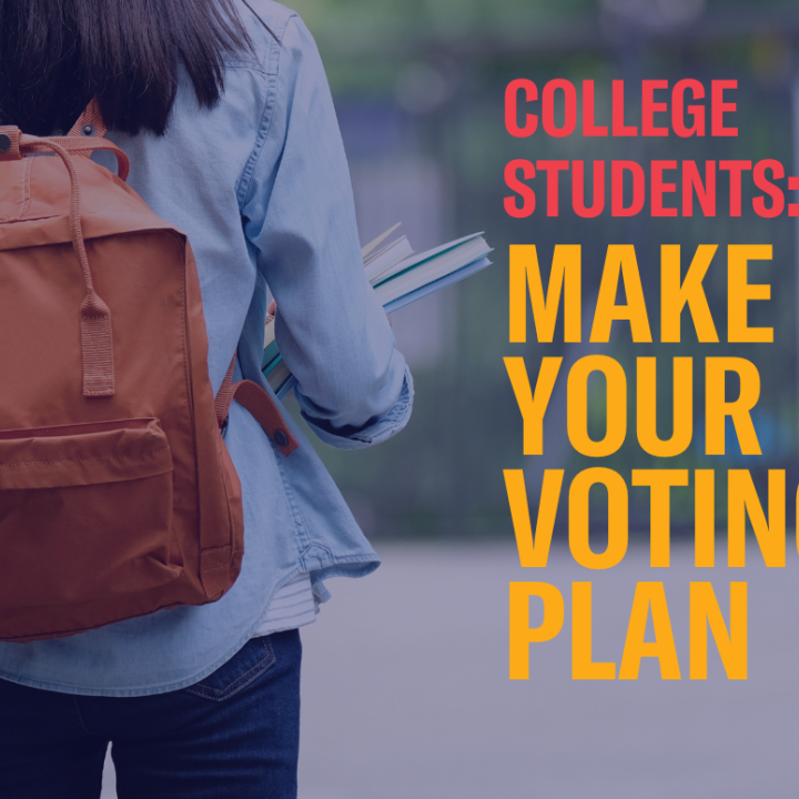 Image of a college student with black hair and a brown leather backpack wearing a blue button down shirt and jeans with the words "College Students: Make your voting plan"
