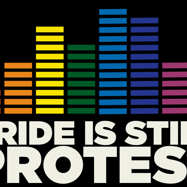 Pride Is Still Protest