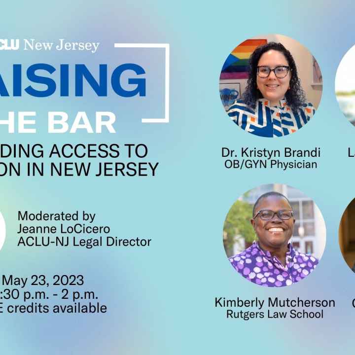 An event flyer reads: raising the bar: defending access to abortion in New Jersey. May 23, 2023 at 12:30 - 2pm. Four speaker headshots are to the right.